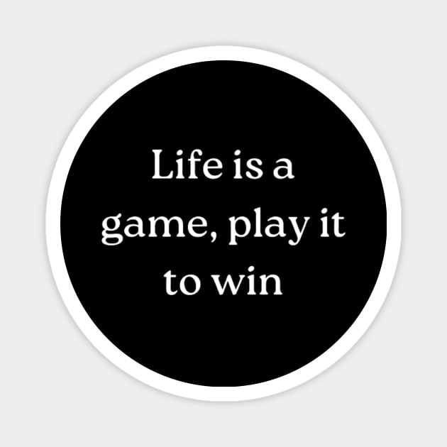 "Life is a game, play it to win" Magnet by retroprints